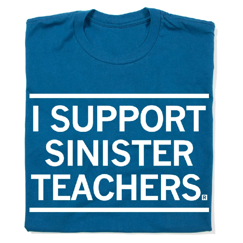 I Support Sinister Teachers